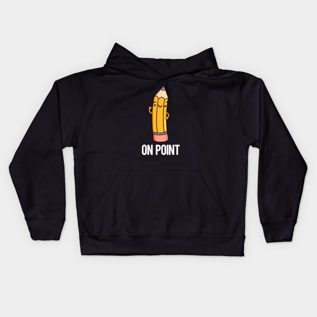 On Point Funny Pencil Pun Kids Hoodie by punnybone